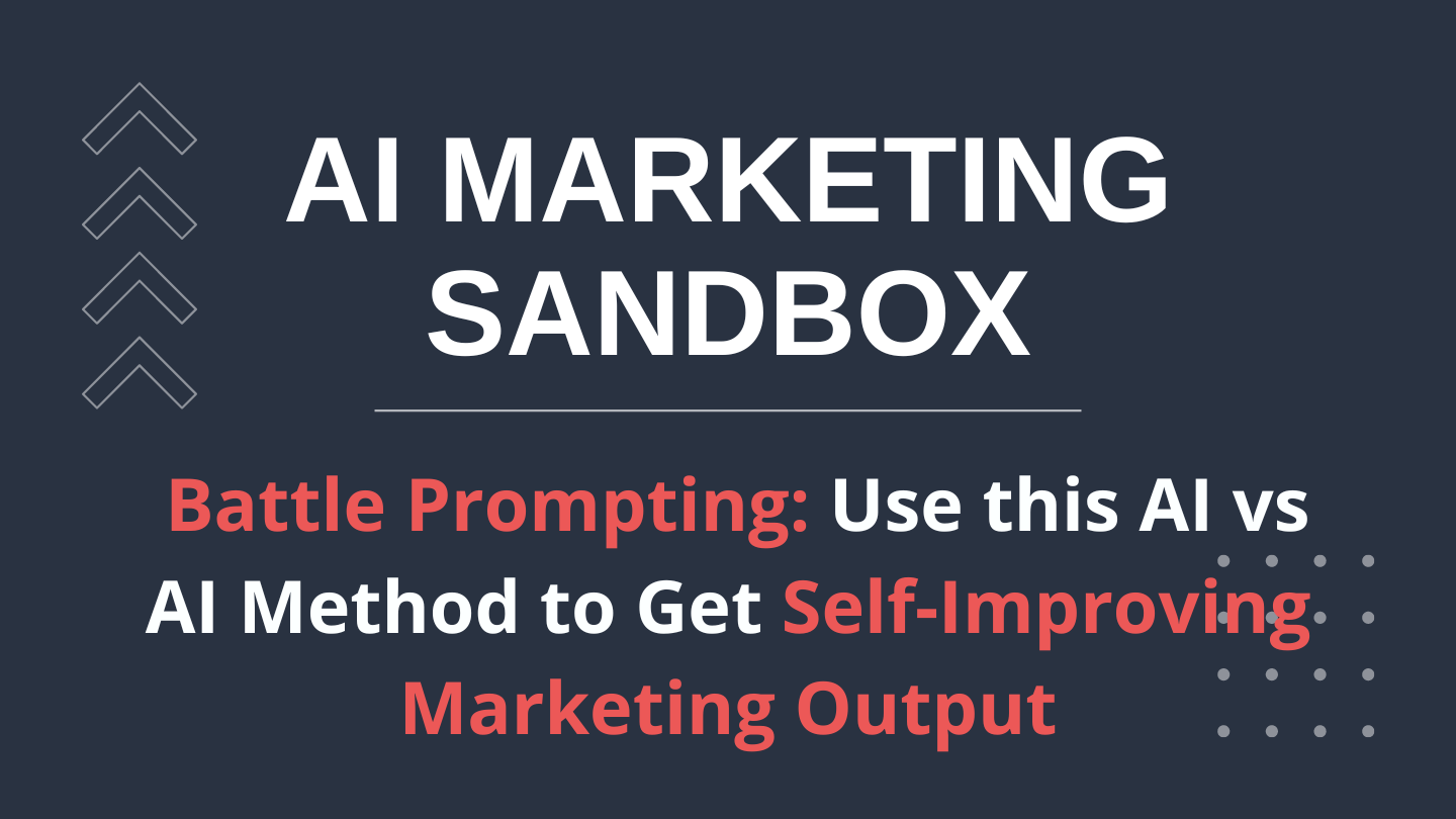 Battle Prompts: Use this AI vs AI Method to Get Self-Improving Marketing Output